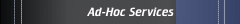 Ad-Hoc Services